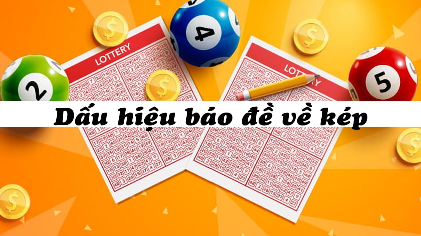Bạn cần tìm hiểu về các dấu hiệu báo đề về kép để thực hiện soi cầu chính xác Bạn cần tìm hiểu về các dấu hiệu báo đề về kép để thực hiện soi cầu chính xác